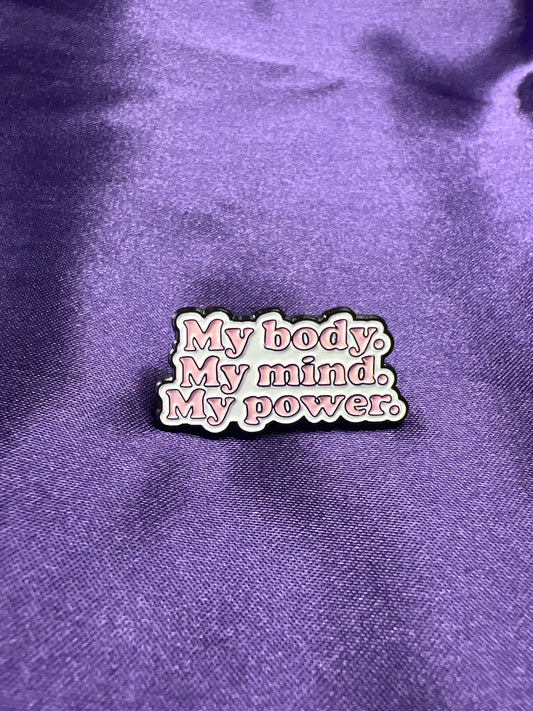 My Body, My Mind, My Power Pins